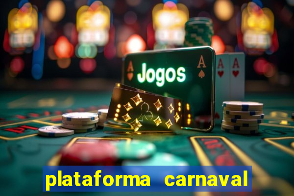 plataforma carnaval 777 bet